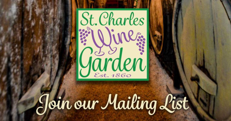 St. Charles Wine Garden Join Mailing List