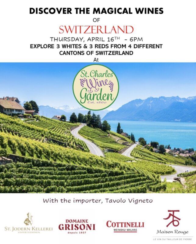 A flyer showing a winery in switzerland mountains. Text says: DISCOVER THE MAGICAL WINES OF SWITZERLAND THURSDAY, APRIL 16TH - 6PM - EXPLORE 3 WHITES & 3 REOS FROM 4 DIFFERENT CANTONS OF SWITZERLAND At St. Charles Wine Garden