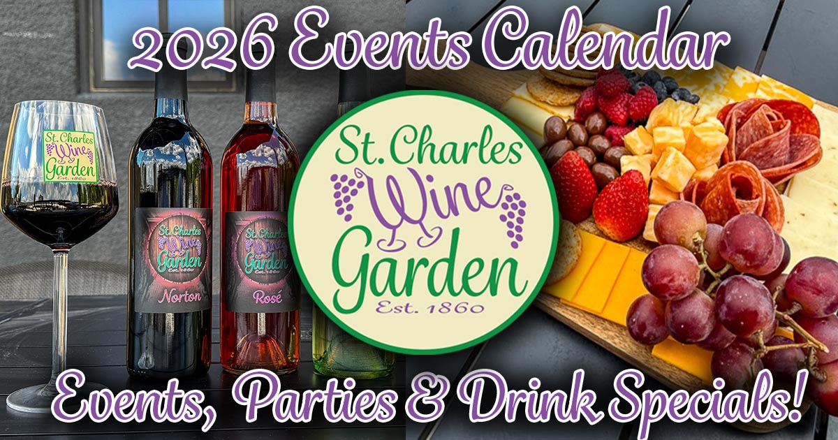 A promotional graphic with the circular St. Charles Wine Garden logo in the center. Across the top, text reads "2026 Events Calendar," and across the bottom, "Events, Parties & Drink Specials!". The left side of the image shows a glass of red wine next to branded bottles of Norton and Rosé, while the right side displays a wooden grazing board filled with fresh fruits, cheeses, crackers, and salami roses.